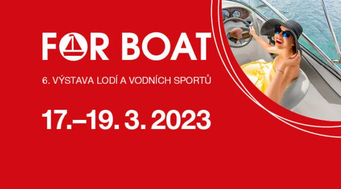 FOR BOAT 2023 - 6. výstava lodí a vodních sportů
